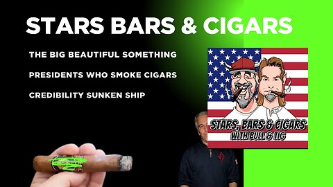 STARS BARS & CIGARS, E.82 "THE BIG BEAUTIFUL SOMETHING"
