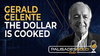 Gerald Celente: The Dollar is Cooked