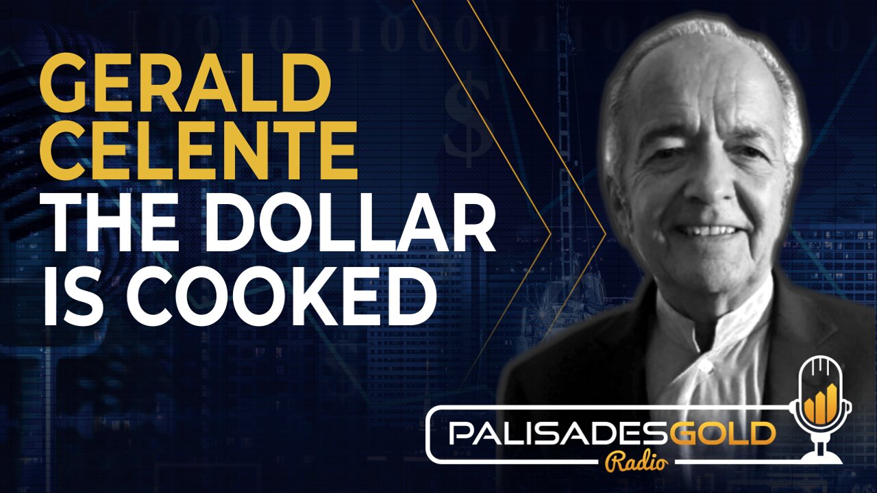 Gerald Celente: The Dollar is Cooked