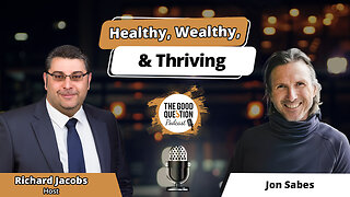 Healthy, Wealthy, & Thriving: Jon Sabes On Longevity, Financial Wisdom, and Living Your Best Life