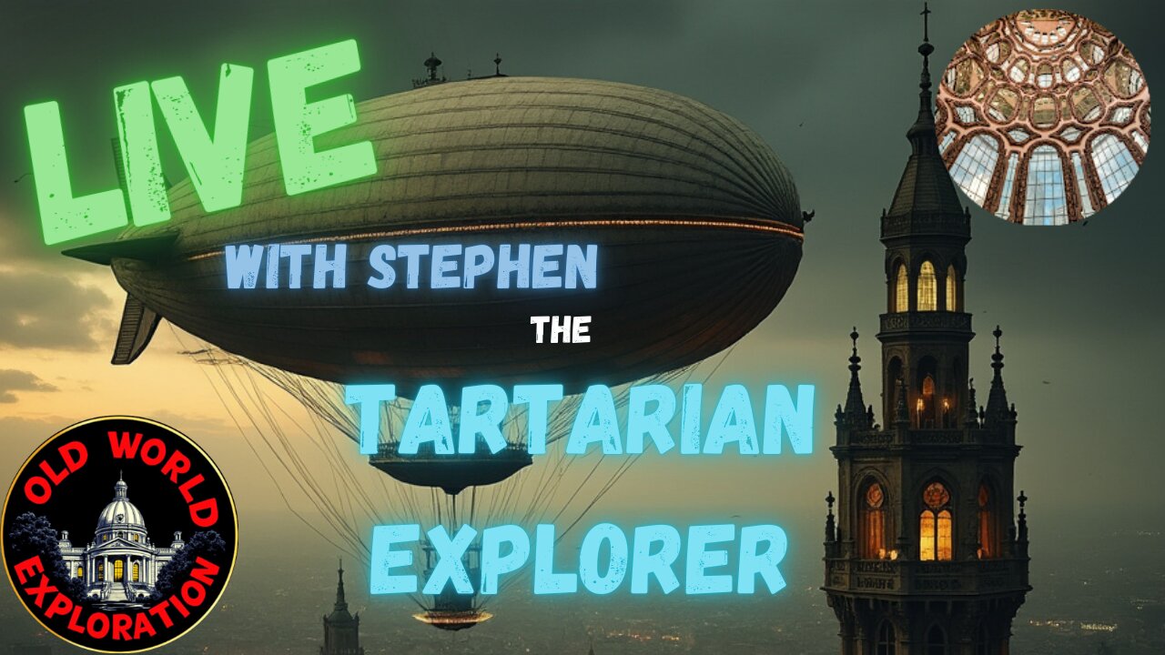 A Conversation with Steve the Tartarian Explorer(RECORDED LIVE)