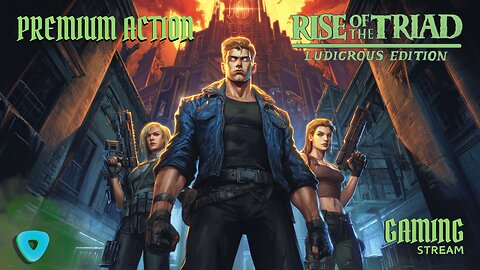 [Premium] Rise of the Triad - Ludicrous Edition - Classic Nostalgia - HARDCORE ACTION