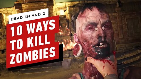 Dead Island 2 - 10 Disgusting Ways To Tear Zombies Apart