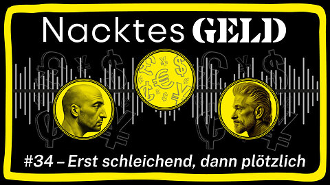 Nacktes Geld #34 – Erst schleichend, dann plötzlich