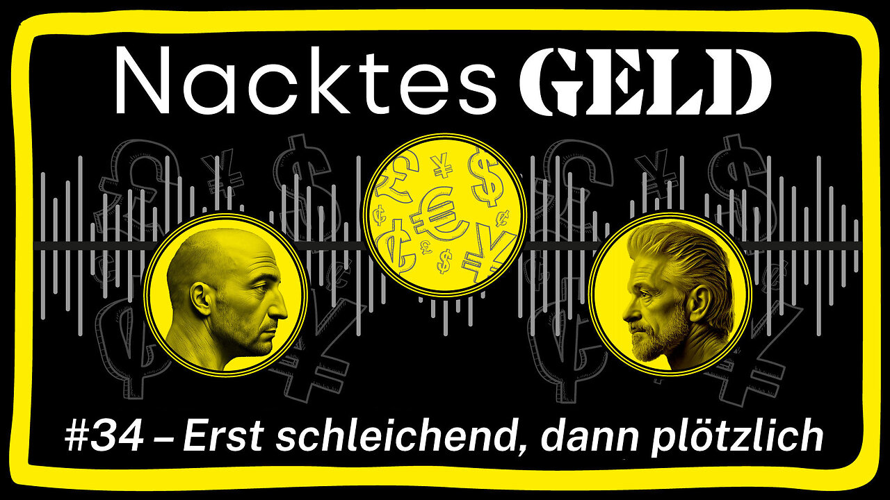Nacktes Geld #34 – Erst schleichend, dann plötzlich