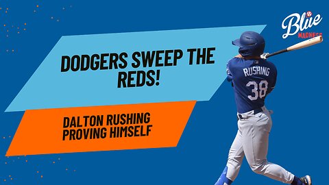 BMP Live: Dodgers Sweep Reds - Dalton Rushing Making Progress