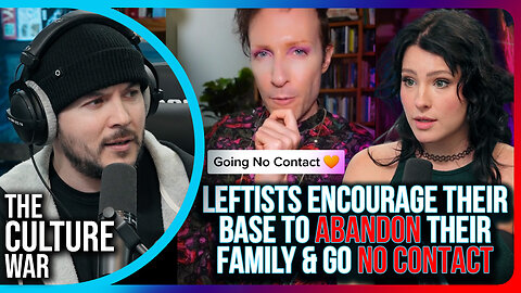 Leftists ENCOURAGE Their Base To ABANDON Their Family & Go NO CONTACT