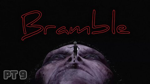 Bramble: The Mountain King (Pt. 9)