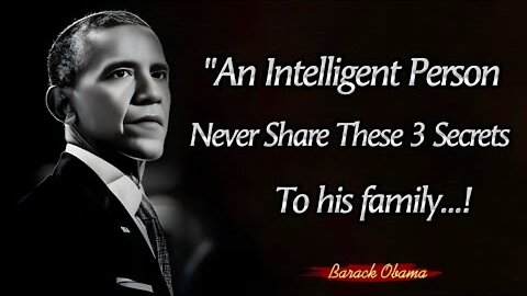 Never Share These 3 Secrets - The Wise Never Do || Barack Obama's Powerful Quotes About Happy Life