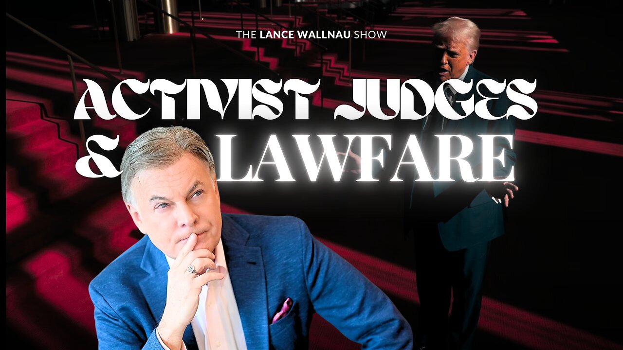 Activist Judges & Lawfare: The Real Coup Against America