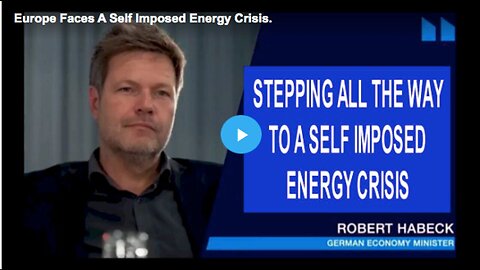 "Self-Imposed Energy Crisis in Europe"