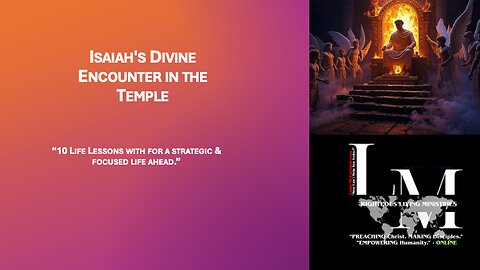 Isaiah's Divine Encounter in the Temple.-10 Life Lessons with for a strategic & focused life ahead.”