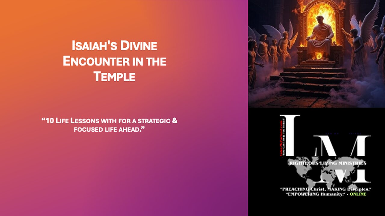 Isaiah's Divine Encounter in the Temple.-10 Life Lessons with for a strategic & focused life ahead.”