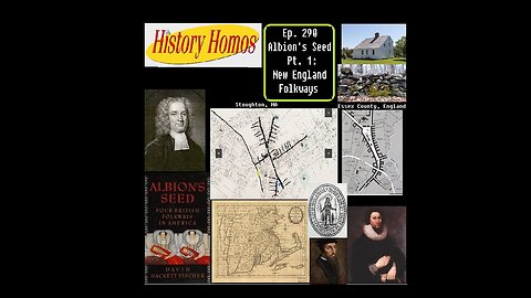 Ep. 290 - Albion's Seed Pt. 1: New England Folkways