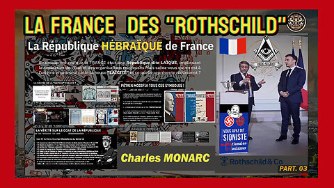 La République "Hébraïque" de France "débunkée" par Charles MONARC (Hd 1080) Voir autres liens au descriptif