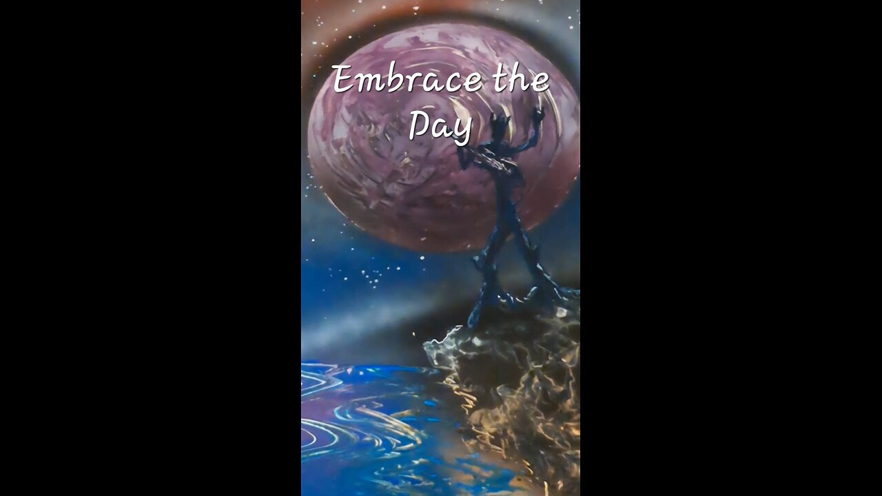 Embrace the Day