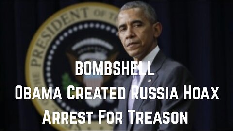 BOMBSHELL: Obama Created Russia Hoax Arrest For Treason by Tulsi Gabbard