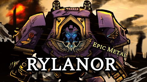 Warhammer 40k Music - Rylanor: Duty and Honor | Epic Metal