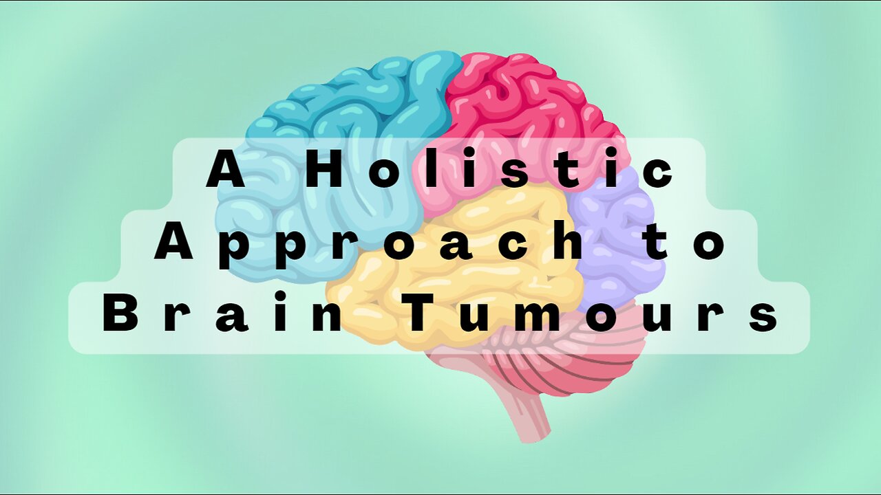 A Holistic Approach to Brain Tumour Support with Rife Frequencies