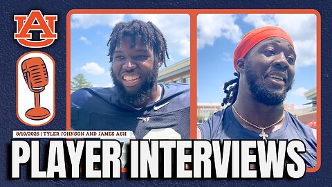 Tyler Johnson and James Ash After Practice | Auburn Football Q&A 8/19/25