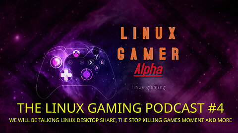 THE LINUX GAMING PODCAST #4 WE WILL BE TALKING LINUX DESKTOP SHARE, AND MORE