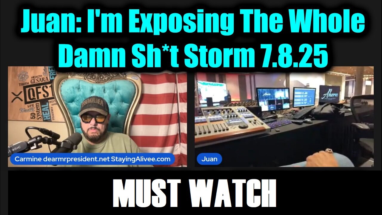Juan O Savin BIG Intel 7.8.25 - I'm Exposing The Whole Damn Sh*t Storm!