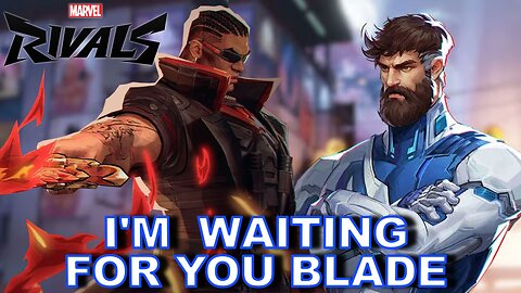 WAITING FOR BLADE TO COME OUT AND WHOOP SOME AAHH**
