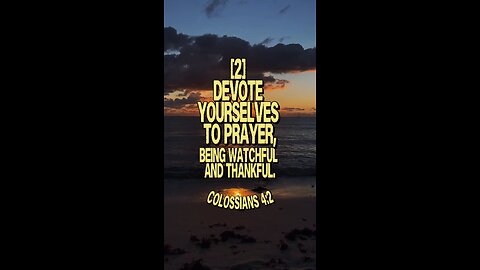 Colossians 4:2 (NIV)