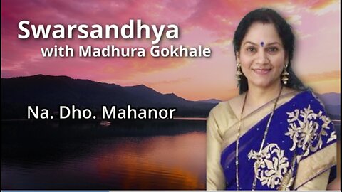 Swarsandhya - Na Dho Mahanor Presented By Madhura Gokhale