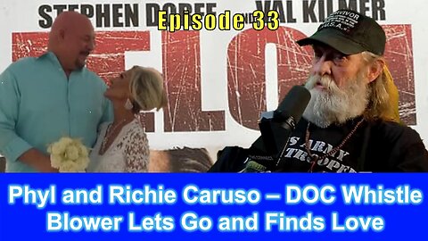 Phyl and Richie Caruso – DOC Whistle Blower Lets Go and Finds Love