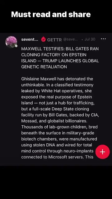 MAXWELL TOLD TRUMP DOJ BILL GATES RAN A CLONING FACTORY ON EPSTEIN ISLAND