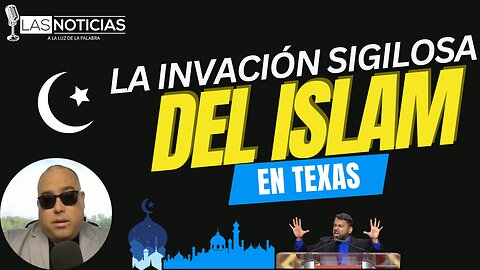 La Invasión Sigilosa del Islam en Texas.