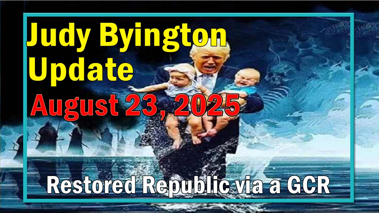 Judy Byington Update as of August 23, 2025 - Restored Republic via a GCR