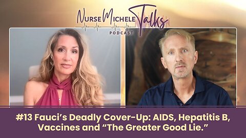 #13 Fauci’s Deadly Cover-Up: AIDS, Hepatitis B, Vaccines and “The Greater Good Lie.”