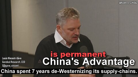 Louis Vincent-Gàve: "China's Supply-Chain Advantage is Permanent"