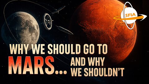 Why We Should Go To Mars... And Why We Shouldn't