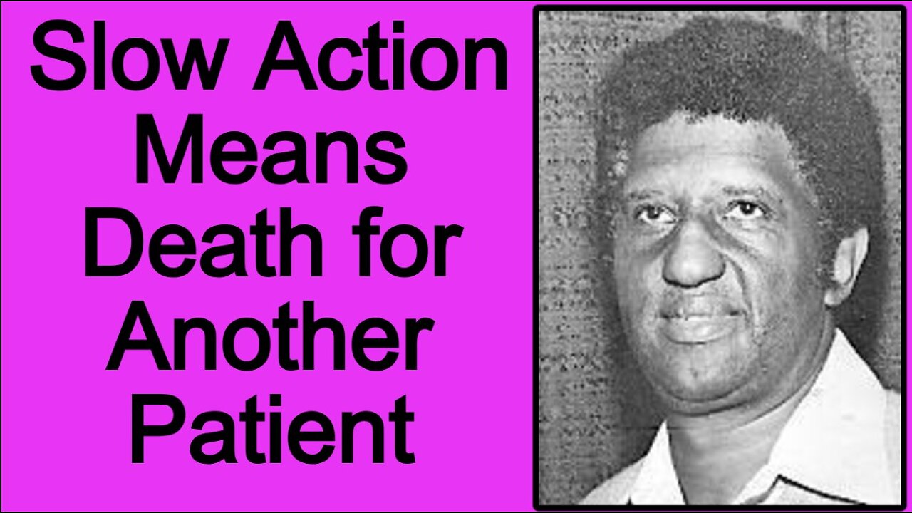 Slow Action Means Death for Another Patient