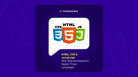 HTML, CSS & JavaScript: Why Web Development Needs Three Languages #02 | #theTRANSCENDENT