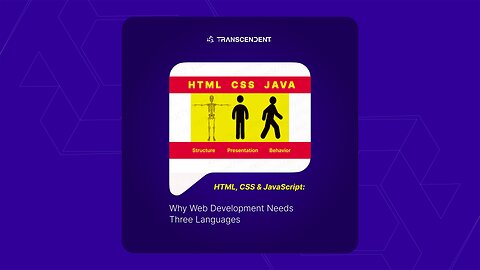 HTML, CSS & JavaScript: Why Web Development Needs Three Languages #02 | #theTRANSCENDENT