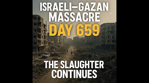 Israeli–Gazan Massacre Day 659