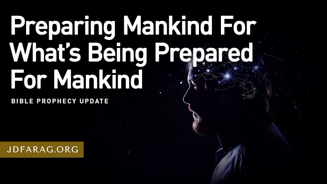 Preparing Mankind For What's Being Prepared For Mankind - Prophecy Update 03/30/25 - J.D. Farag