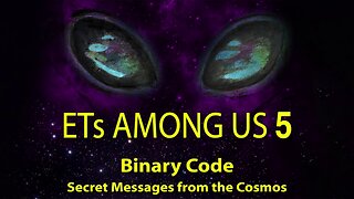 ETs Among Us 5: Binary Code - Secret Messages from the Cosmos (with Linda Moulton Howe) (2020)