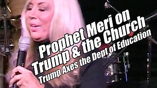 Prophet Meri on Trump & the Church. Trump Axes Dept of Ed. PraiseNPrayer. B2T Show, Mar 20, 2025