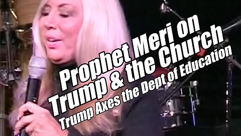 Prophet Meri on Trump & the Church. Trump Axes Dept of Ed. PraiseNPrayer. B2T Show, Mar 20, 2025