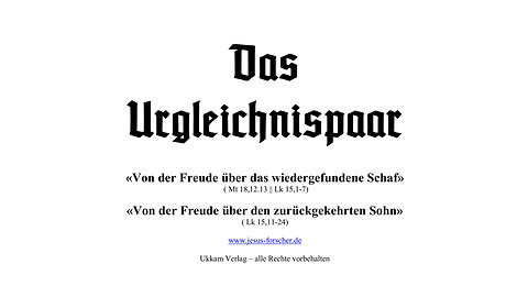 Das Urgleichnispaar nach Mt 18,12.13 | Lk 15,1-7 | Lk 15,11-24
