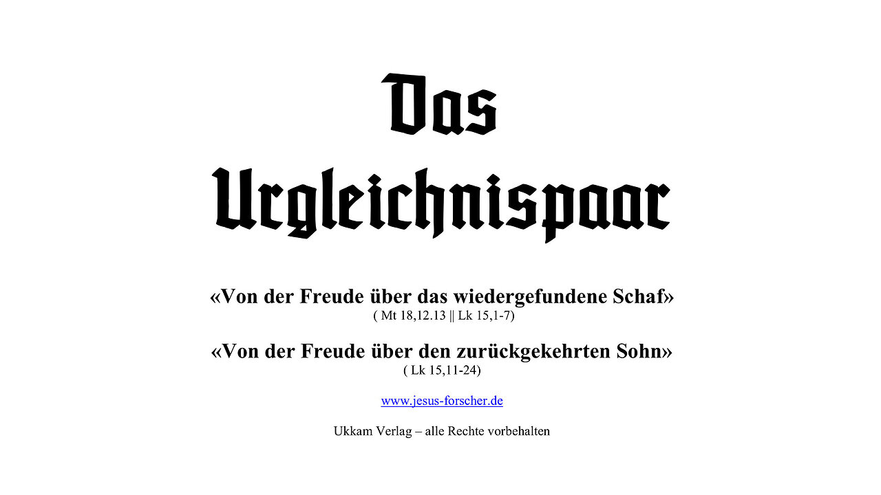 Das Urgleichnispaar nach Mt 18,12.13 | Lk 15,1-7 | Lk 15,11-24