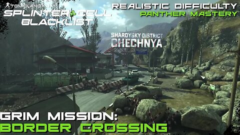 Splinter Cell: Blacklist - Grim Mission: Border Crossing |Panther Mastery (Realistic Difficulty)