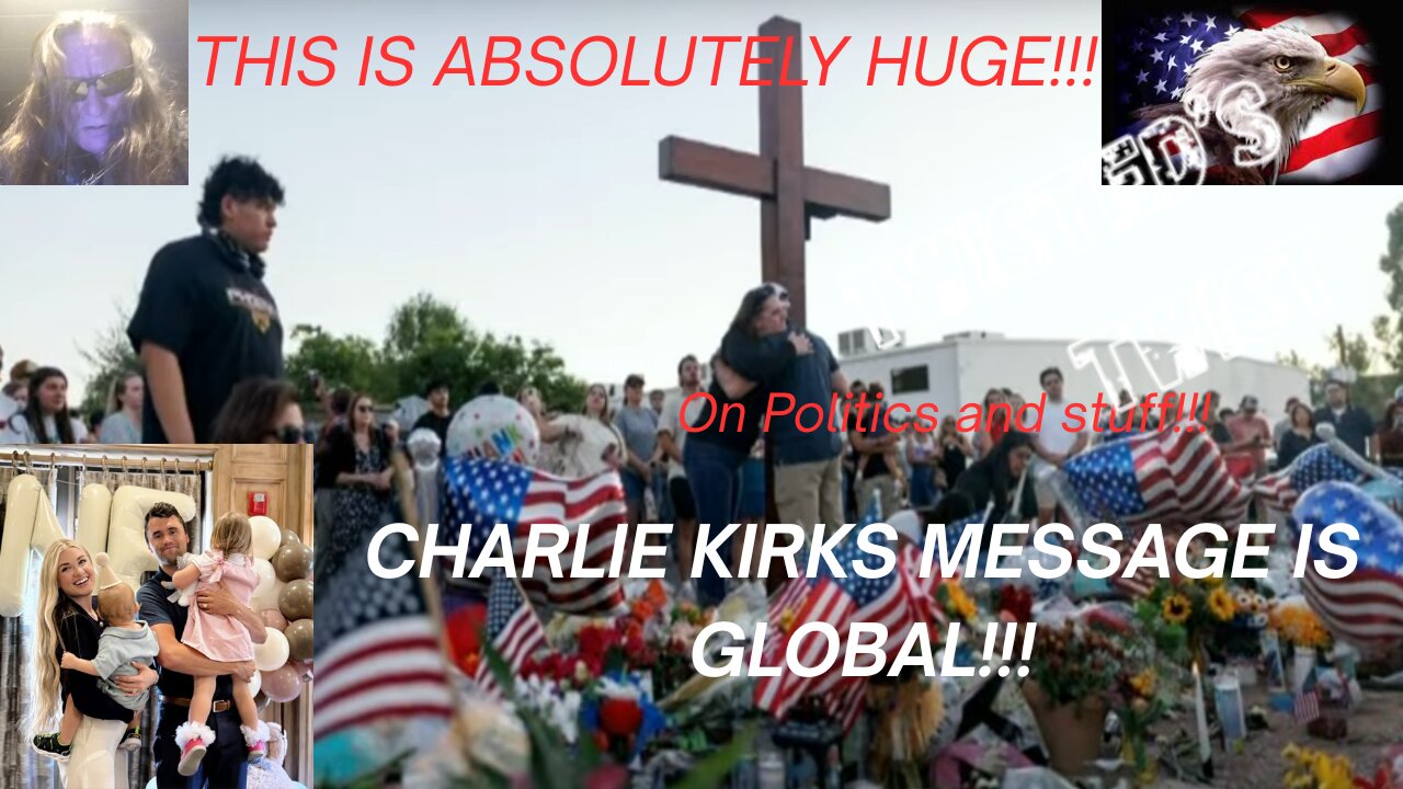 Charlie Kirks message is global and its amazing!!