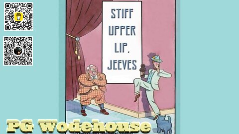 "Stiff Upper Lip Jeeves" by PG Wodehouse (Ch16-24) Audiobook w/Visuals