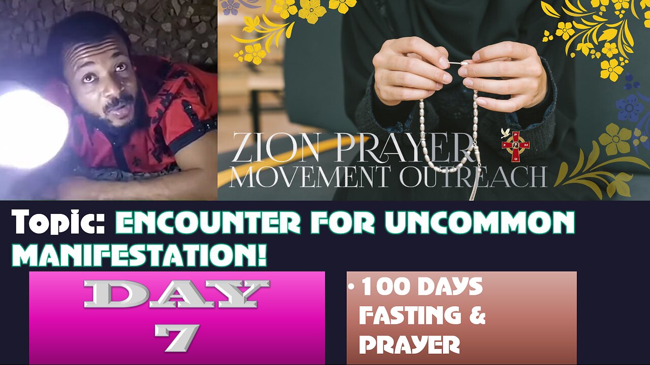 Day 7 | July 11, 2025—ENCOUNTER FOR UNCOMMON MANIFESTATION! 100 Days Prayer & Fasting